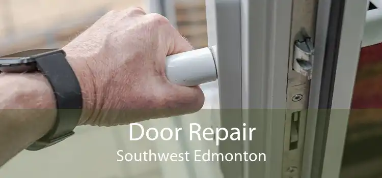 Door Repair Southwest Edmonton