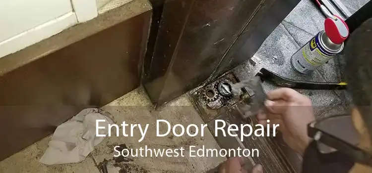 Entry Door Repair Southwest Edmonton