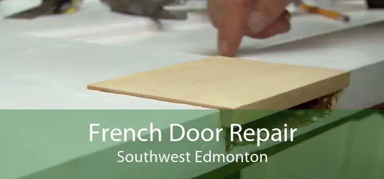 French Door Repair Southwest Edmonton