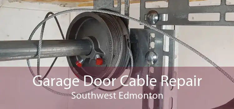 Garage Door Cable Repair Southwest Edmonton