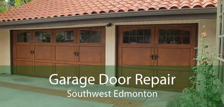 Garage Door Repair Southwest Edmonton