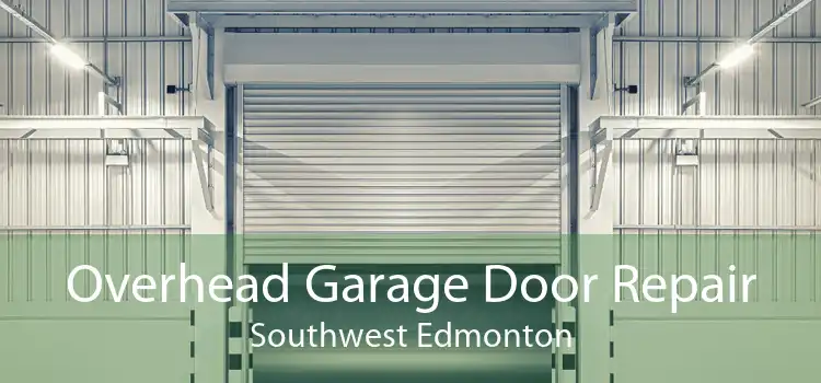 Overhead Garage Door Repair Southwest Edmonton