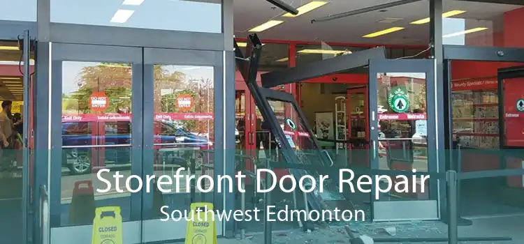 Storefront Door Repair Southwest Edmonton